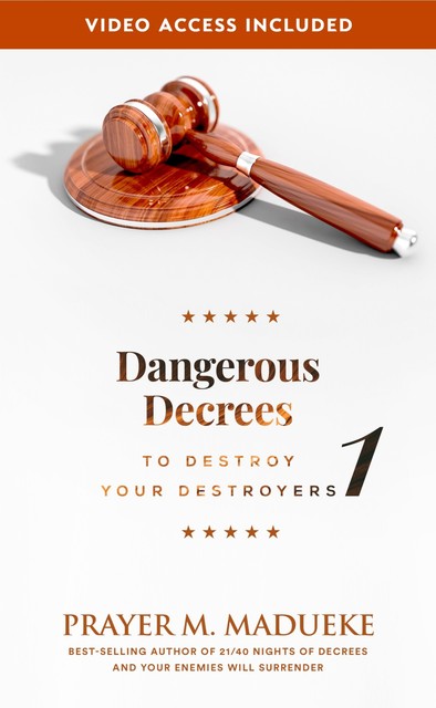 Dangerous Decrees to Destroy Your Destroyers (Book 1), Prayer M. Madueke