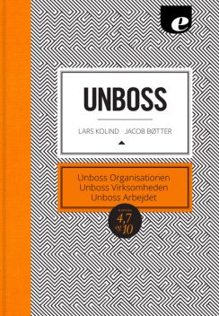 Unboss – Organisation, Virksomheden & Arbejdet, Jacob Bøtter, Lars Kolind