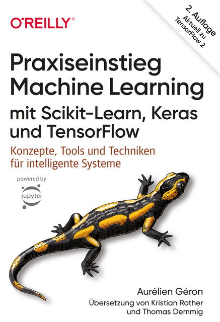 Praxiseinstieg Machine Learning mit Scikit-Learn, Keras und TensorFlow, Aurélien Géron
