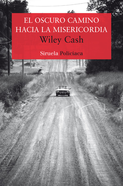 El oscuro camino hacia la misericordia, Wiley Cash