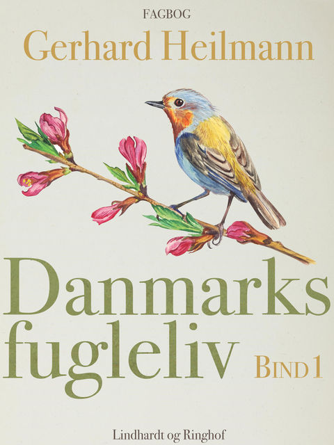 Danmarks fugleliv. Bind 1, Gerhard Heilmann