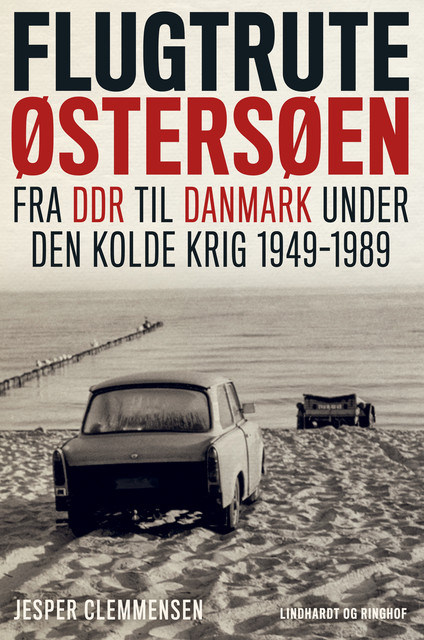 Flugtrute Østersøen – Fra DDR til Danmark under Den Kolde Krig (1949–1989), Jesper Clemmensen