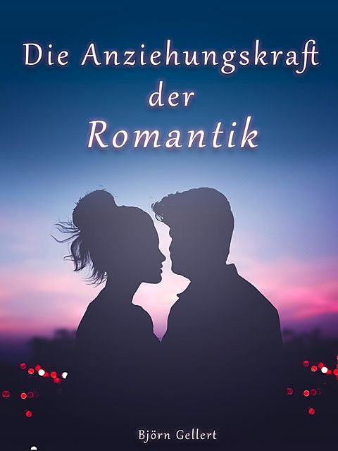 Die Anziehungskraft der Romantik, Björn Gellert