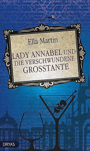 Lady Annabel und die verschwundene Großtante, Ella Martin
