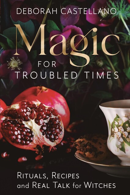 Magic for Troubled Times, Deborah Castellano