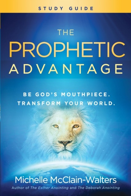 Prophetic Advantage Study Guide, Michelle McClain-Walters