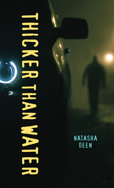 Thicker Than Water, Natasha Deen