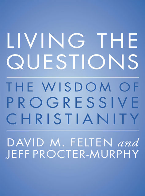 Living the Questions, David Felten, Jeff Procter-Murphy