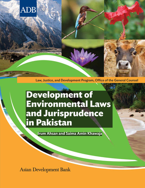 Development of Environmental Laws and Jurisprudence in Pakistan, Irum Ahsan, Saima Amin Khawaja