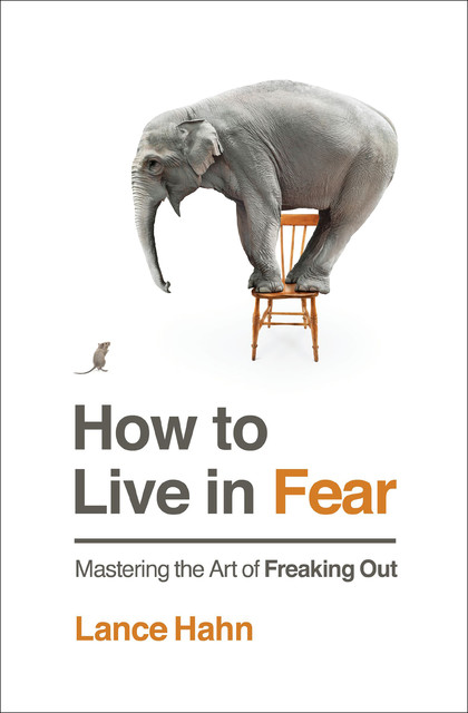 How to Live in Fear, Lance Hahn