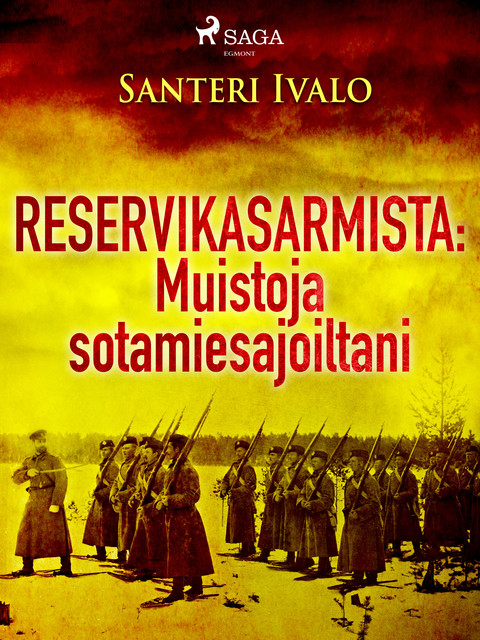 Reservikasarmista: Muistoja sotamiesajoiltani, Santeri Ivalo