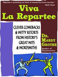 Viva la Repartee, Mardy Grothe