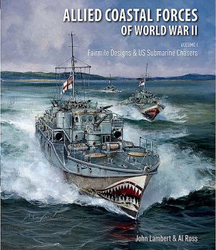 Allied Coastal Forces of World War II: Volume I, Al Ross, John Lambert