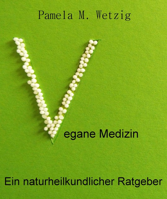 Vegane Medizin, Pamela M. Wetzig