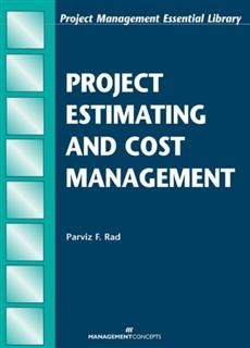 Project Estimating and Cost Management, Parviz F. Rad