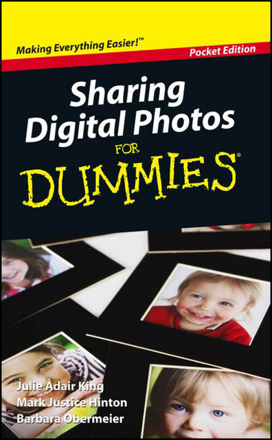 Sharing Digital Photos For Dummies, Pocket Edition, Julie Adair King, Mark Justice Hinton, Barbara Obermeier