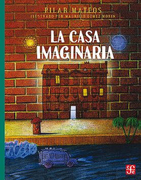 La casa imaginaria, Pilar Mateos, Mauricio Gómez Morín