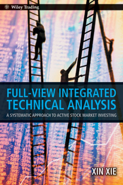 Full View Integrated Technical Analysis, Xin Xie