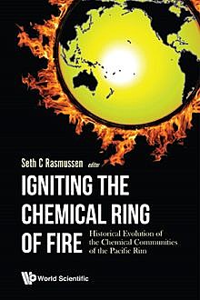 Igniting the Chemical Ring of Fire, Seth C Rasmussen