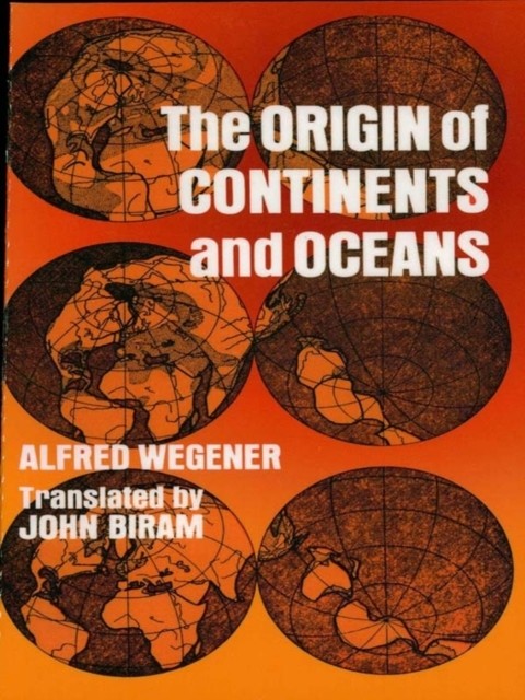 The Origin of Continents and Oceans, Alfred Wegener