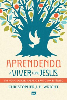 Aprendendo a viver como Jesus, Christopher J.H. Wright