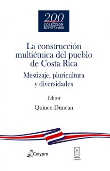 La construcción multiétnica del pueblo de Costa Rica, Quince Duncan