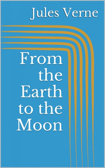 From the Earth to the Moon, Jules Verne