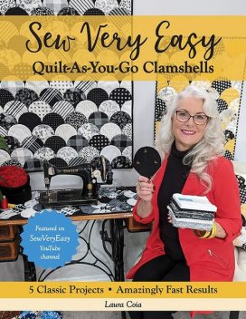 Sew Very Easy Quilt-As-You-Go Clamshells, Laura Coia