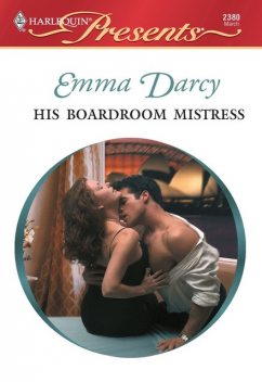 His Boardroom Mistress, Emma Darcy