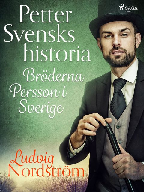 Petter Svensks historia: Bröderna Persson i Sverige, Ludvig Nordström