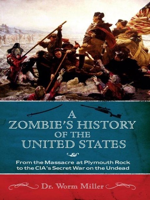 A Zombie's History of the United States, Josh Miller