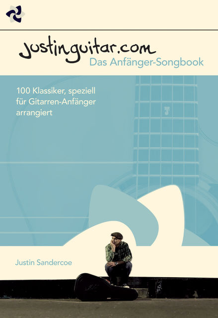 Justinguitar.com Das Anfänger-Songbook, Justin Sandercoe
