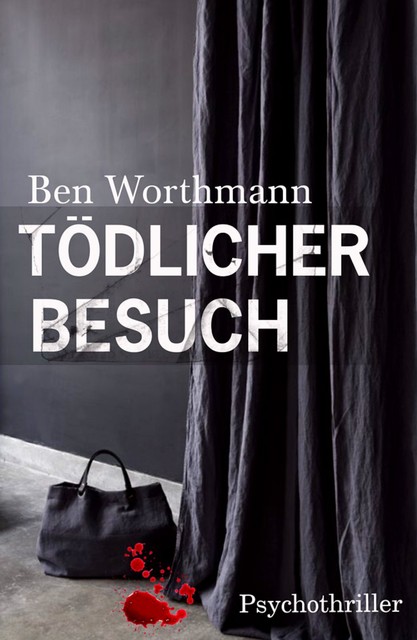 Tödlicher Besuch, Ben Worthmann
