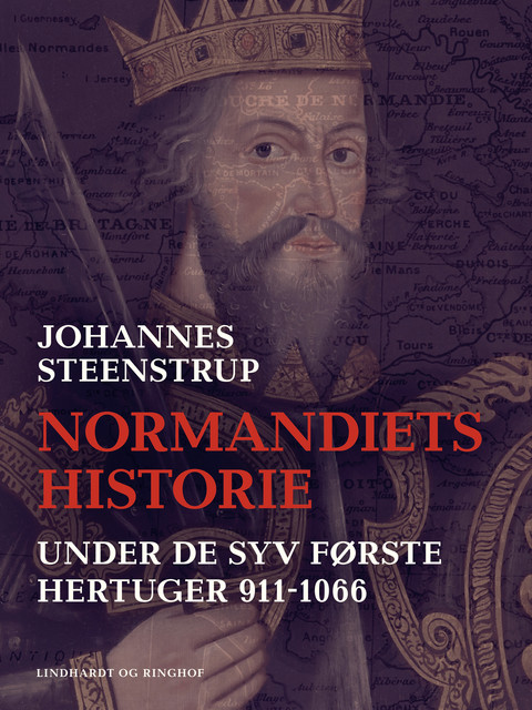 Normandiets historie under de syv første hertuger 911–1066, Johannes Steenstrup