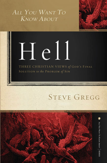 All You Want to Know About Hell, Steve Gregg