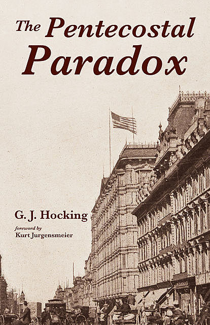 The Pentecostal Paradox, G.J. Hocking