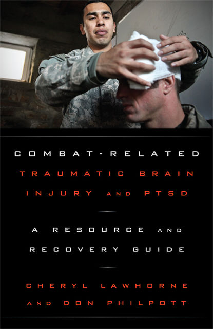 Combat-Related Traumatic Brain Injury and PTSD, Don Philpott, Cheryl Lawhorne-Scott