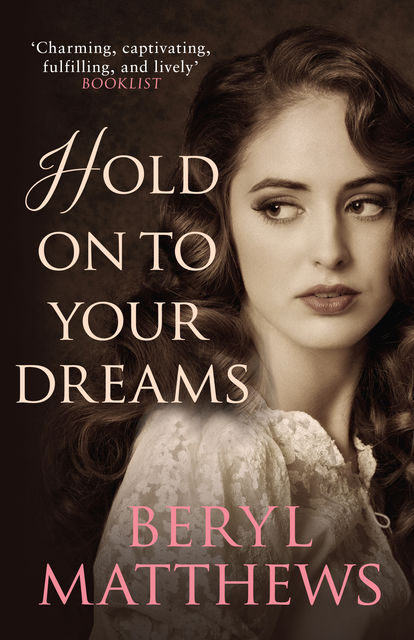 Hold on to your Dreams, Beryl Matthews