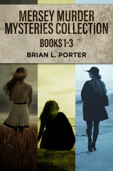 Mersey Murder Mysteries Collection – Books 1–3, Brian L. Porter
