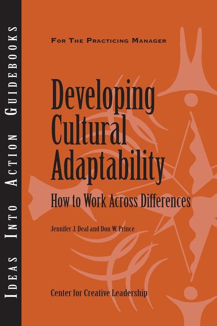 Developing Cultural Adaptability, Don W.Prince, Jennifer J.Deal