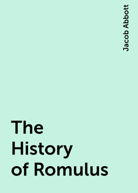 The History of Romulus, Jacob Abbott