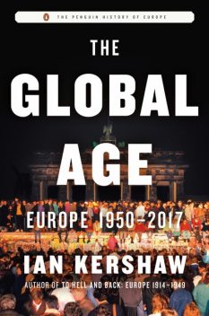 The Global Age: Europe 1950–2017, Ian Kershaw