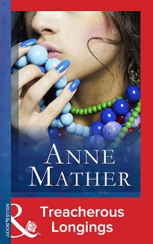 Treacherous Longings, Anne Mather