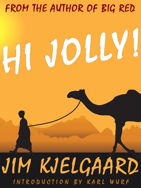 Hi Jolly, Jim Kjelgaard