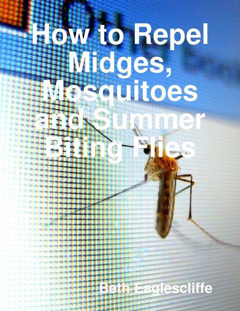 How to Repel Midges, Mosquitos and Summer Biting Flies, Beth Eaglescliffe