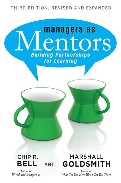 Managers As Mentors, Marshall Goldsmith, Chip Bell