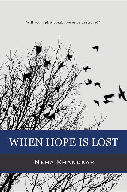 When Hope is Lost, Neha Khandkar
