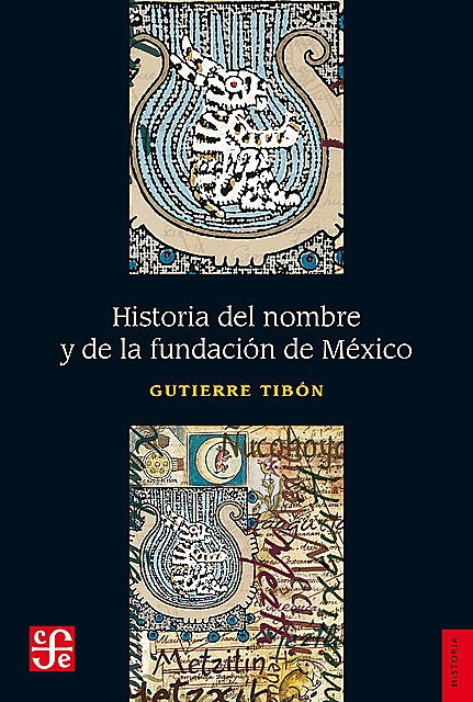 Historia del nombre y de la fundación de México, Gutierre Tibón