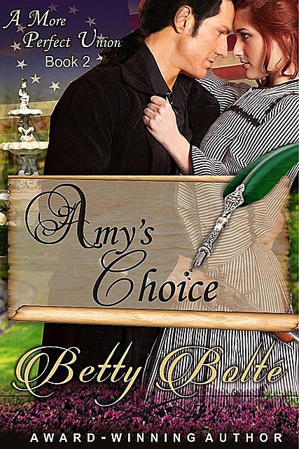Amy's Choice (A More Perfect Union Series, Book 2), Betty Bolte