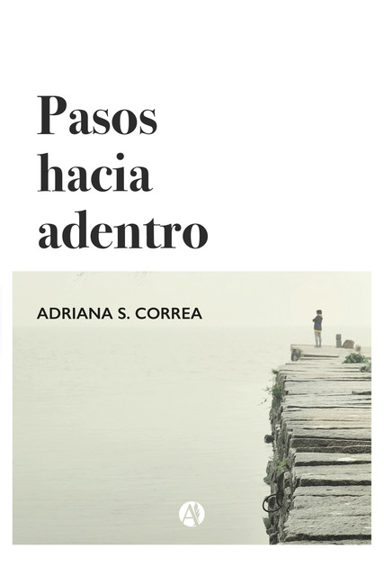 Pasos hacia adentro, Adriana S. Correa
